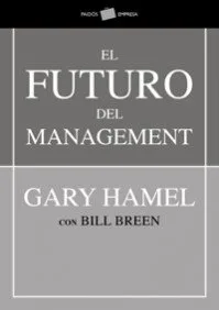 The Future of Management -Gary Hamel