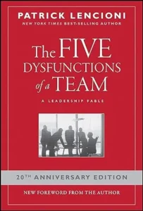 The Five Dysfunctions of a Team